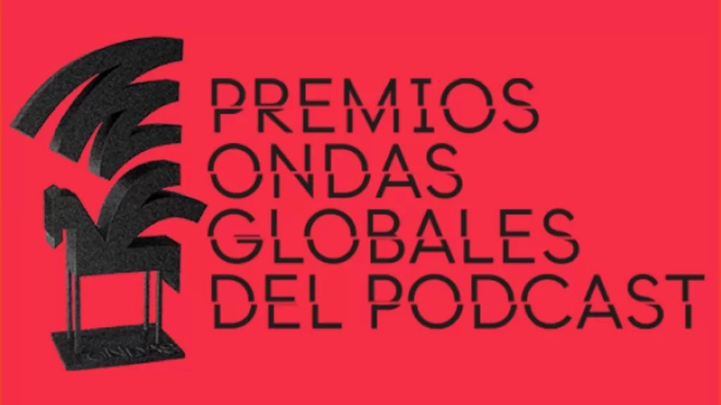 Premios Ondas Globales Del Podcast